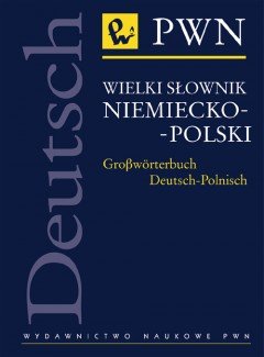 Wielki Słownik Niemiecko-Polski Opracowanie zbiorowe