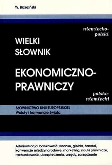 Wielki słownik niemiecko-polski, polsko-niemiecki ekonomiczno-prawniczy Brzeziński Włodzimierz