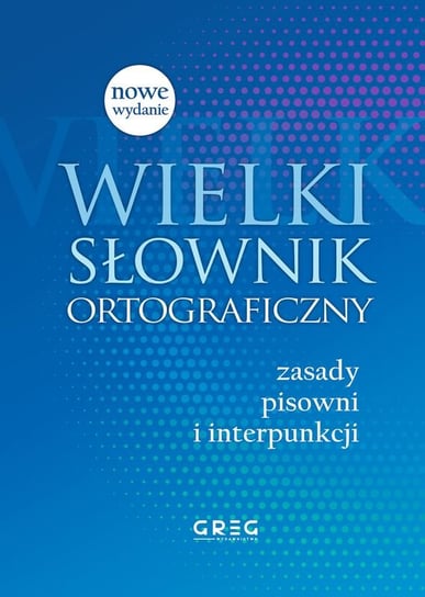 Wielki słownik ortograficzny Turlej Blanka, Czernichowska Urszula, Rzehak Wojciech