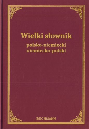 Wielki Słownik Polsko-Niemiecki, Niemiecko-Polski Opracowanie zbiorowe