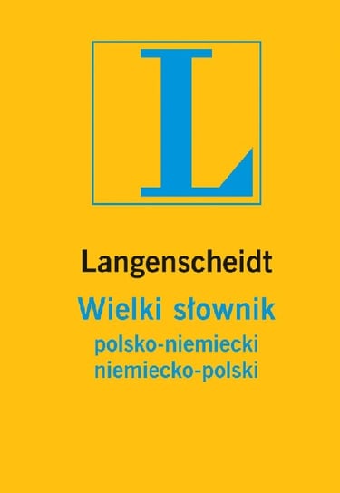 Wielki słownik polsko-niemiecki, niemiecko-polski Opracowanie zbiorowe