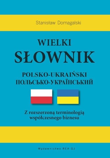 Wielki słownik polsko-ukraiński Domagalski Stanisław