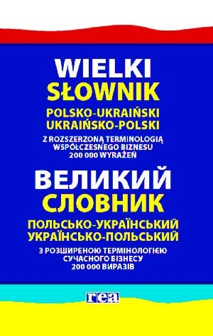 Wielki słownik polsko-ukraiński ukraińsko-polski z rozszerzoną terminologią współczesnego biznesu Domagalski Stanisław