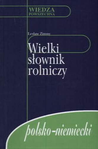 Wielki słownik rolniczy polsko-niemiecki Zimny Lesław