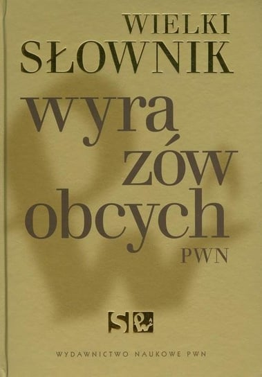 Wielki Słownik Wyrazów Obcych Bańko Mirosław