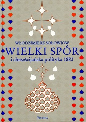 Wielki spór i chrześcijańska polityka 1883 Sołowjow Włodzimierz