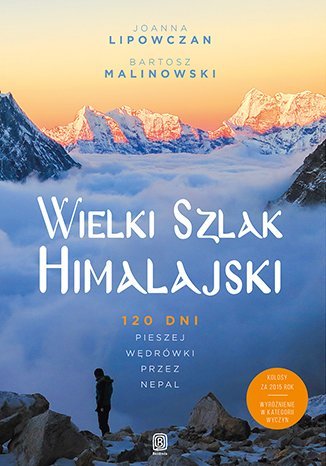 Wielki Szlak Himalajski. 120 dni pieszej wędrówki przez Nepal - ebook epub Lipowczan Joanna, Malinowski Bartosz