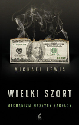 Wielki szort. Mechanizm maszyny zagłady Lewis Michael