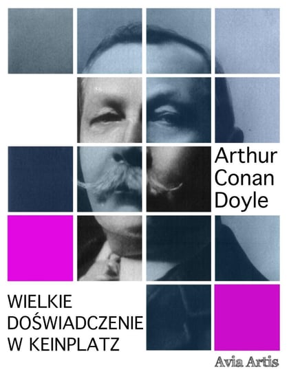 Wielkie doświadczenie w Keinplatz Doyle Arthur Conan