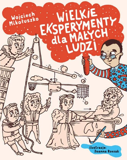Wielkie eksperymenty dla małych ludzi Mikołuszko Wojciech