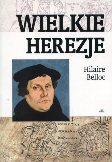 Wielkie herezje Belloc Hilaire