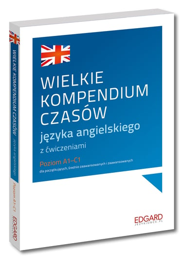 Wielkie kompendium czasów języka angielskiego z ćwiczeniami. Poziom A1-C1 Cieślak Ewelina, Frankiewicz Marcin
