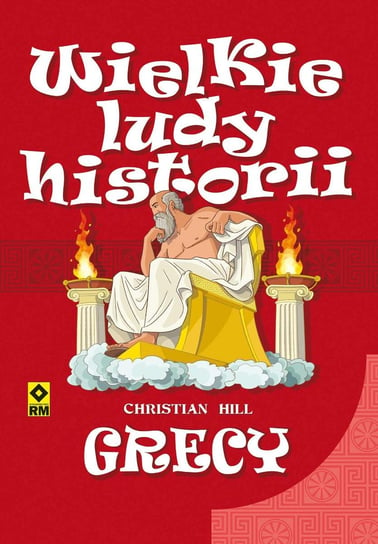 Wielkie ludy historii. Grecy Hill Christian
