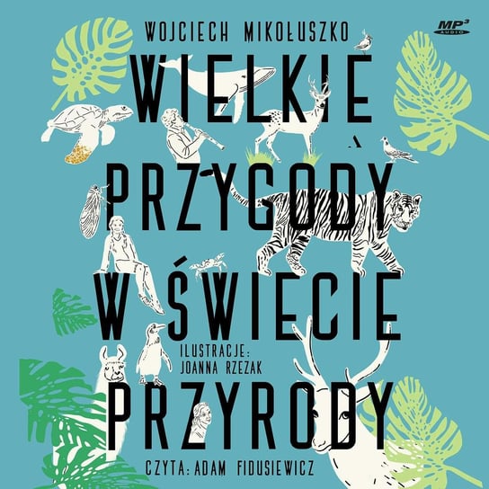Wielkie przygody w świecie przyrody Mikołuszko Wojciech