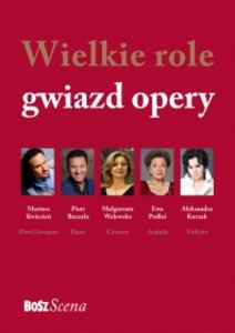 Wielkie role gwiazd opery Okońska Agnieszka
