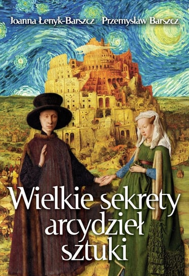Wielkie sekrety arcydzieł sztuki Barszcz Przemysław, Łenyk-Barszcz Joanna