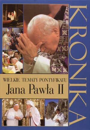 Wielkie Tematy Pontyfikatu Jana Pawła II Opracowanie zbiorowe