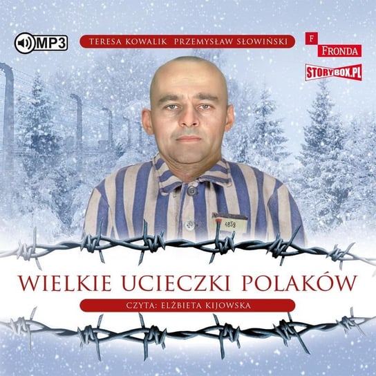 Wielkie ucieczki Polaków Słowiński Przemysław, Kowalik Teresa