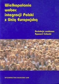 Wielkopolanie wobec integracji Polski z Unią Europejską Opracowanie zbiorowe