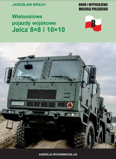 Wieloosiowe pojazdy wojskowe Jelcz 8x8 i 10x10 Brach Jarosław