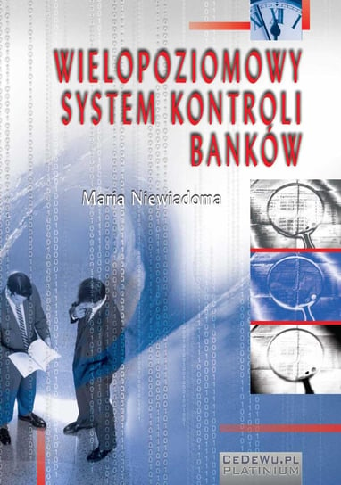 Wielopoziomowy system kontroli banków. Rozdział 1 Niewiadoma Maria