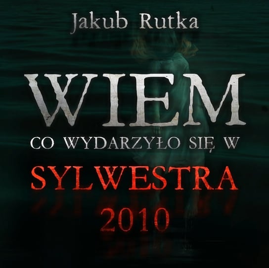 Wiem, co wydarzyło się w Sylwestra 2010 [CreepyPasta] - MysteryTV - więcej niż strach - podcast Rutka Jakub