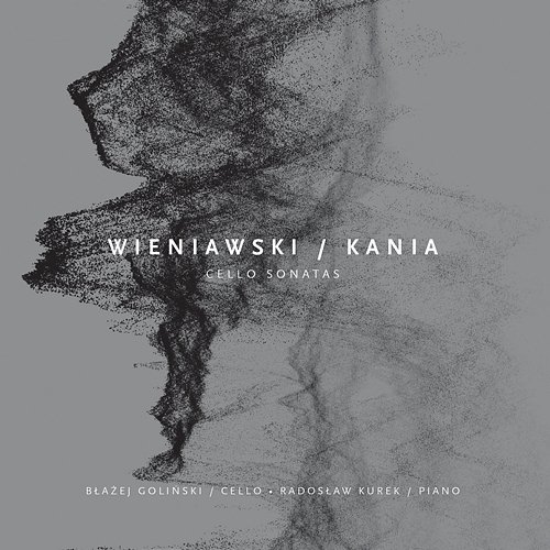 Wieniawski & Kania: Cello Sonatas Błażej Goliński, Radosław Kurek