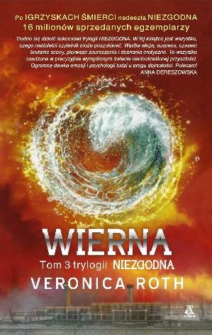 Wierna. Niezgodna. Tom 3 Roth Veronica