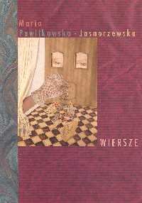 Wiersze Pawlikowska-Jasnorzewska Maria