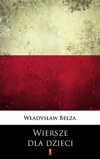 Wiersze dla dzieci Bełza Władysław