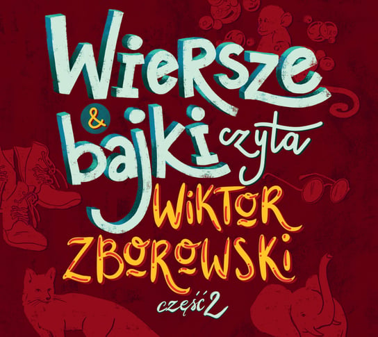 Wiersze i bajki czyta Wiktor Zborowski. Część 2 Zborowski Wiktor