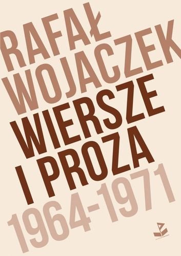 Wiersze i proza. 1964-1971 Wojaczek Rafał