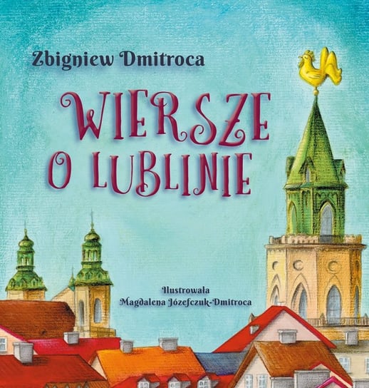 Wiersze o Lublinie Dmitroca Zbigniew