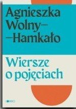 Wiersze o pojęciach Wolny-Hamkało Agnieszka