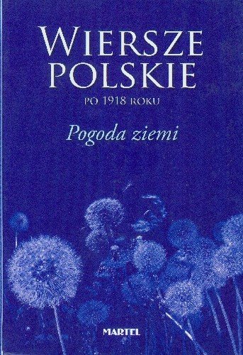 Wiersze polskie po 1918 roku. Pogoda ziemi Sendecki Marcin