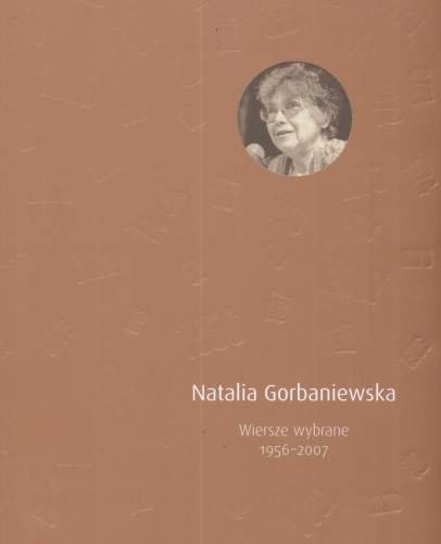 Wiersze wybrane 1956-2007 Gorbaniewska Natalia