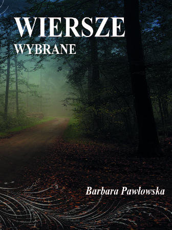 Wiersze wybrane Pawłowska Barbara