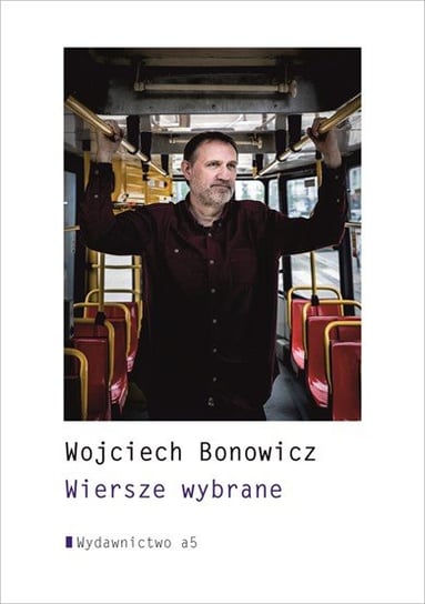 Wiersze wybrane Bonowicz Wojciech