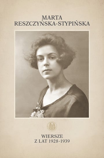 Wiersze z lat 1928-1939 Reszczyńska-Stypińska Marta