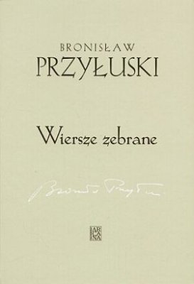 Wiersze zebrane Przyłuski Bronisław