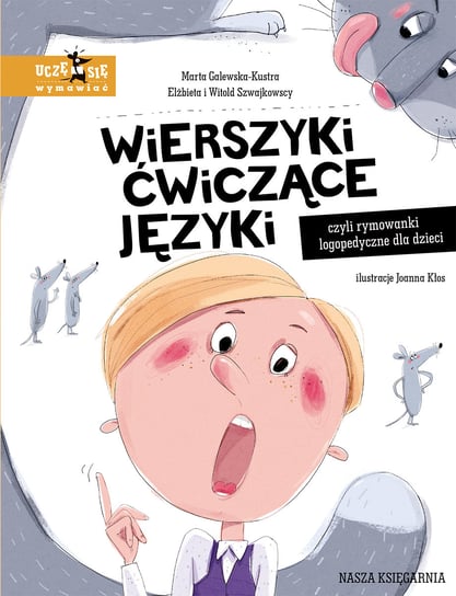 Wierszyki ćwiczące języki, czyli rymowanki logopedyczne dla dzieci Galewska-Kustra Marta, Szwajkowska Elżbieta, Szwajkowski Witold