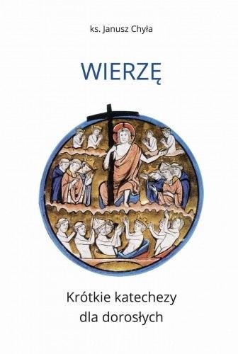 Wierzę. Krótkie katechezy dla dorosłych Wydawnictwo Bernardinum