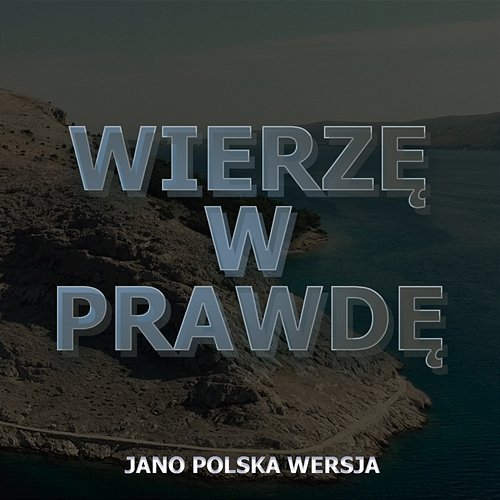 Wierzę w prawdę Jano Polska Wersja