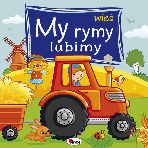 Wieś. My rymy lubimy Wiśniewska Jadwiga