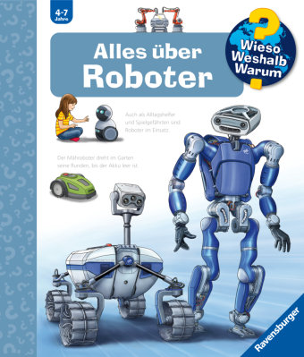 Wieso? Weshalb? Warum?, Band 47: Alles über Roboter Ravensburger Verlag