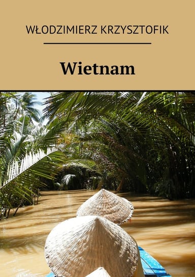 Wietnam - ebook epub Krzysztofik Włodzimierz