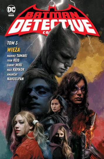 Wieża. Batman Detective Comics. Tom 3 Tamaki Mariko, Reis Ivan, Miki Danny