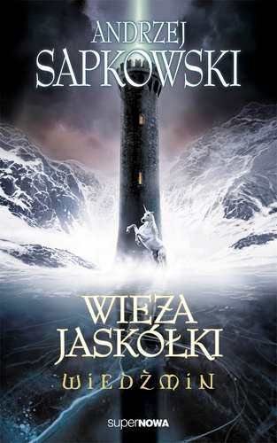Wieża jaskółki. Wiedźmin. Tom 6 Sapkowski Andrzej