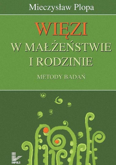 Więzi w małżeństwie i rodzinie Plopa Mieczysław