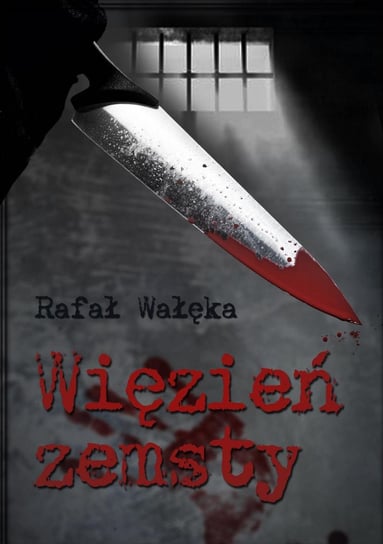 Więzień zemsty Wałęka Rafał
